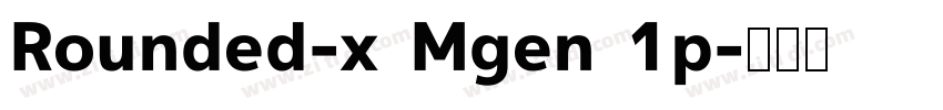 Rounded-x Mgen 1p字体转换